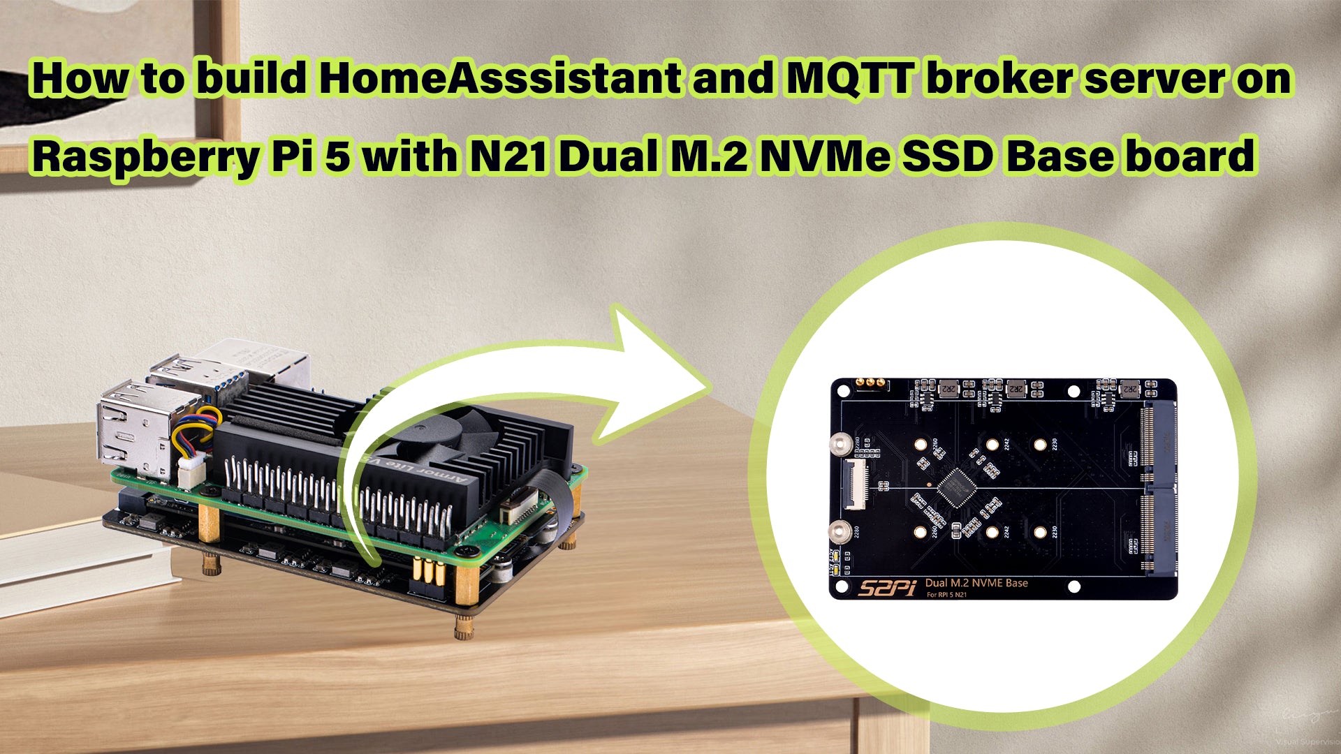 How to build HomeAssistant and MQTT broker server on Raspberry Pi 5 with N21 Dual M.2 NVMe SSD base